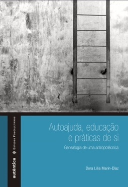 Autoajuda, educação e práticas de si: Genealogia de uma antropotécnica