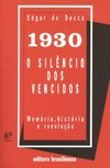 1930: o Silêncio dos Vencidos: Memória, História e Revolução