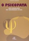 Psicopata, O: Um Camaleão na Sociedade Atual