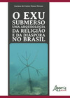 O Exu submerso: uma arqueologia da religião e da diáspora no Brasil