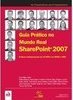 Sharepoint 2007: Guia Prático do Mundo Real