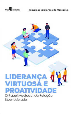Liderança virtuosa e proatividade: o papel mediador da relação líder-liderado