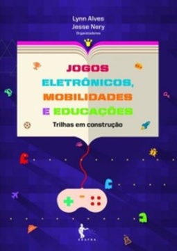 Jogos Eletrônicos, Mobilidades e Educações