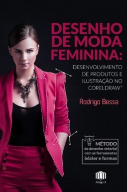 Desenho de moda feminina: desenvolvimento de produtos e ilustração no Coreldraw