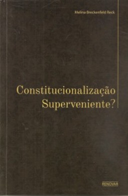 Constitucionalização superveniente?