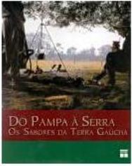 Do Pampa à Serra: os Sabores da Terra Gaúcha