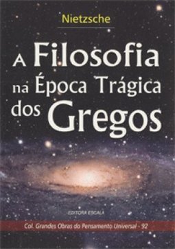 A Filosofia na Época Trágica dos Gregos