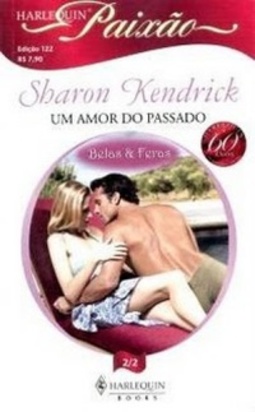 Um Amor Do Passado (Harlequin Paixão #122)