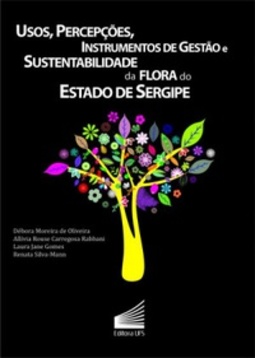 Usos, percepções, instrumentos de gestão e sustentabilidade da flora do estado de Sergipe