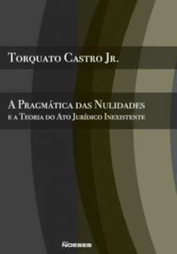 A pragmática das nulidades e a teoria do ato jurídico inexistente