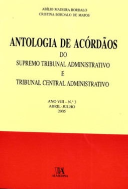 Antologia de acórdãos do supremo tribunal administrativo e tribunal central administrativo: ano VIII - Abril-julho 2005