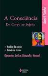 A consciência do corpo ao sujeito: análise da noção, estudo de textos: Descartes, Locke, Nietzsche, Husserl