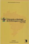 Educação e Ideologia da Enfermagem no Brasil (1955-1980)