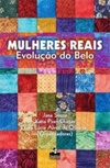 Mulheres Reais: Evolução do Belo