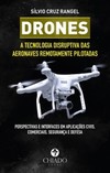 Drones: a tecnologia disruptiva das aeronaves remotamente pilotadas