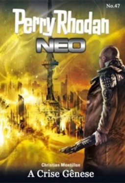 A Crise Gênese (Perry Rhodan Neo #47)