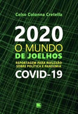2020 - O mundo de joelhos: reportagem para reflexão sobre política e pandemia COVID -19