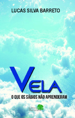 Vela: o que os sábios não aprenderam