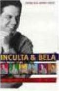 INCULTA & BELA