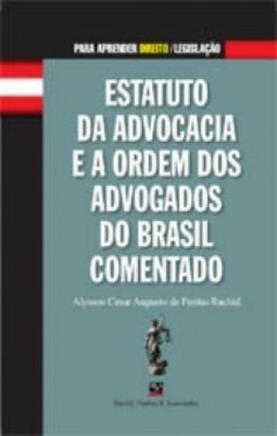ESTATUTO DA ADVOCACIA E A ORDEM DOS ADVOGADOS DO BRASIL COMENTADO