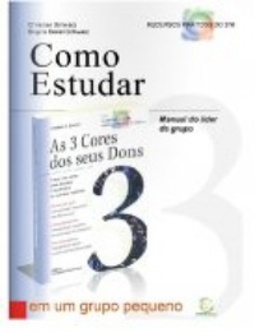 Como estudar "As 3 cores dos seus dons" em um grupo pequenos