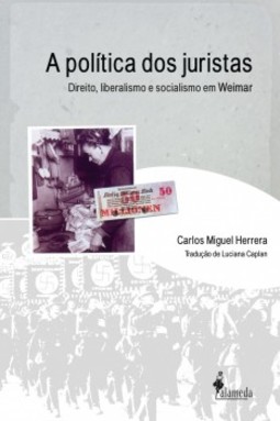 A política dos juristas: direito, liberalismo e socialismo em Weimar