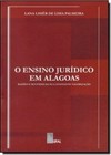 Ensino Jurídico em Alagoas, O - Razões e Sentidos da sua Constante Valorização