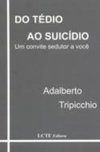 DO TEDIO AO SUICIDIO - UM CONVITE SEDUTOR A VOCE