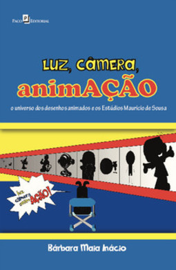 Luz, câmera, animAÇÃO: o universo dos desenhos animados e os Estúdios Maurício de Sousa