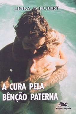 A Cura pela Bênção Paterna
