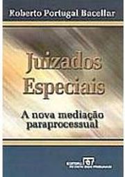 Juizados Especiais: a Nova Mediação Paraprocessual