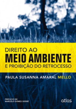 Direito ao meio ambiente e proibição do retrocesso