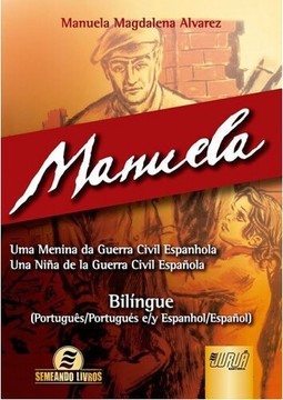 Manuela - Uma menina da Guerra Civil Espanhola - Una Niña de la Guerra Civil Española