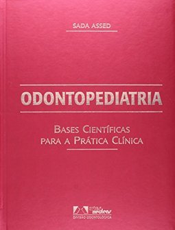 Odontopediatria: Bases Científicas para a Prática Clínica