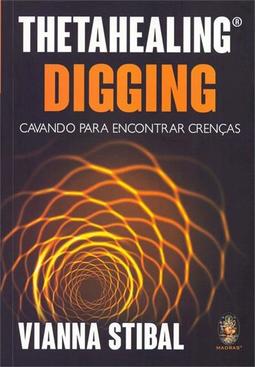 THETAHEALING: DIGGING - CAVANDO PARA...