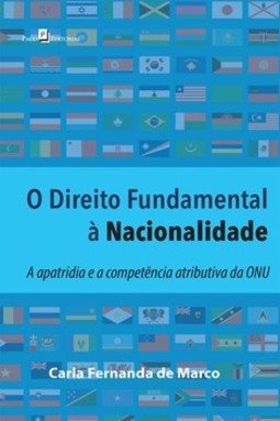 O direito fundamental à nacionalidade: a apatridia e a competência atributiva da ONU