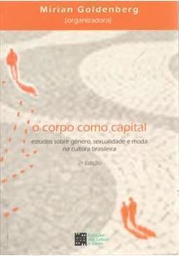 O CORPO COMO CAPITAL: ESTUDOS SOBRE GENE...BRASILEIRA