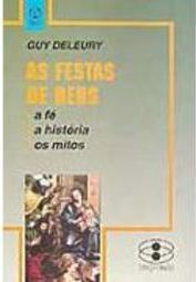 Festas de Deuse: a Fé a História os Mitos, As - Importado