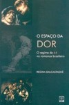 O espaço da dor: o regime de 64 no romance brasileiro