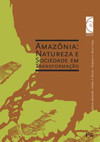 Amazônia: natureza e sociedade em transformação