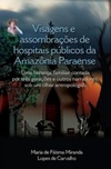 Visagens e Assombrações de Hospitais Públicos da Amazônia Paraense