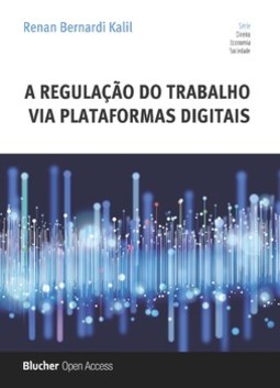 A regulação do trabalho via plataformas digitais