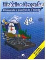 História e Geografia:Interagindo Percebendo o Mundo - 4 série - 1 grau