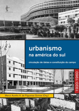 Urbanismo na América do Sul: circulação de ideias e constituição do campo, 1920-1960