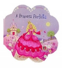 A princesa perfeita (Pequenas pétalas)