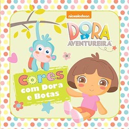 Dora, a Aventureira: cores com Dora e Botas