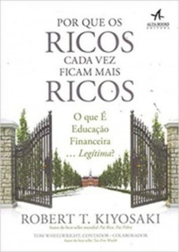 Por que os Ricos Cada Vez Ficam Mais Ricos (Série Pai Rico)