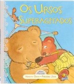 OS URSOS SUPERAGITADOS