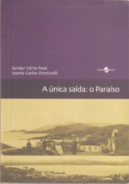 A única saída: o Paraíso