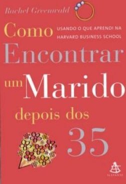 Como Encontrar um Marido Depois dos 35